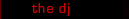 the dj
